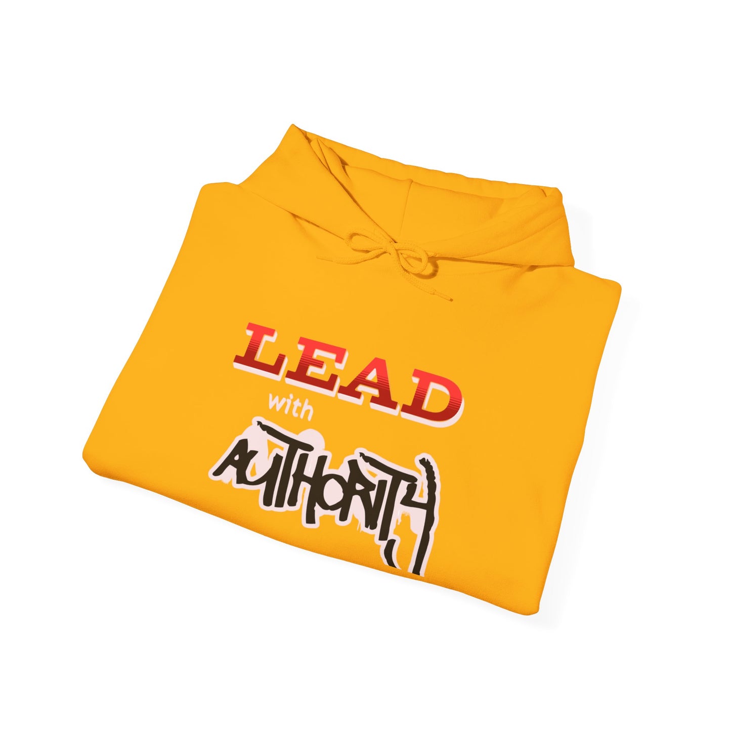 "Lead with Authority" Hoodie – Cotton-Poly Blend, Bold Statement Design