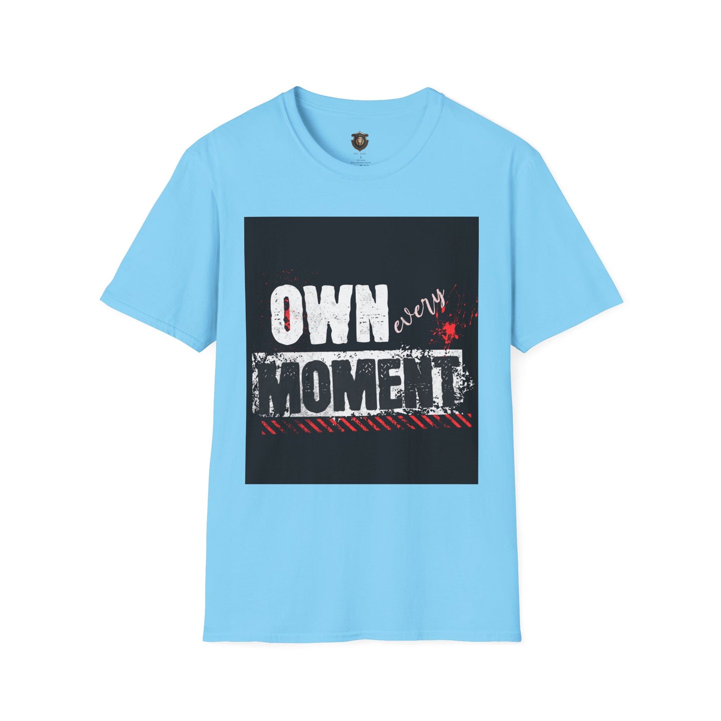 "Own Every Moment" T-Shirt – 100% Cotton, Bold Statement Design