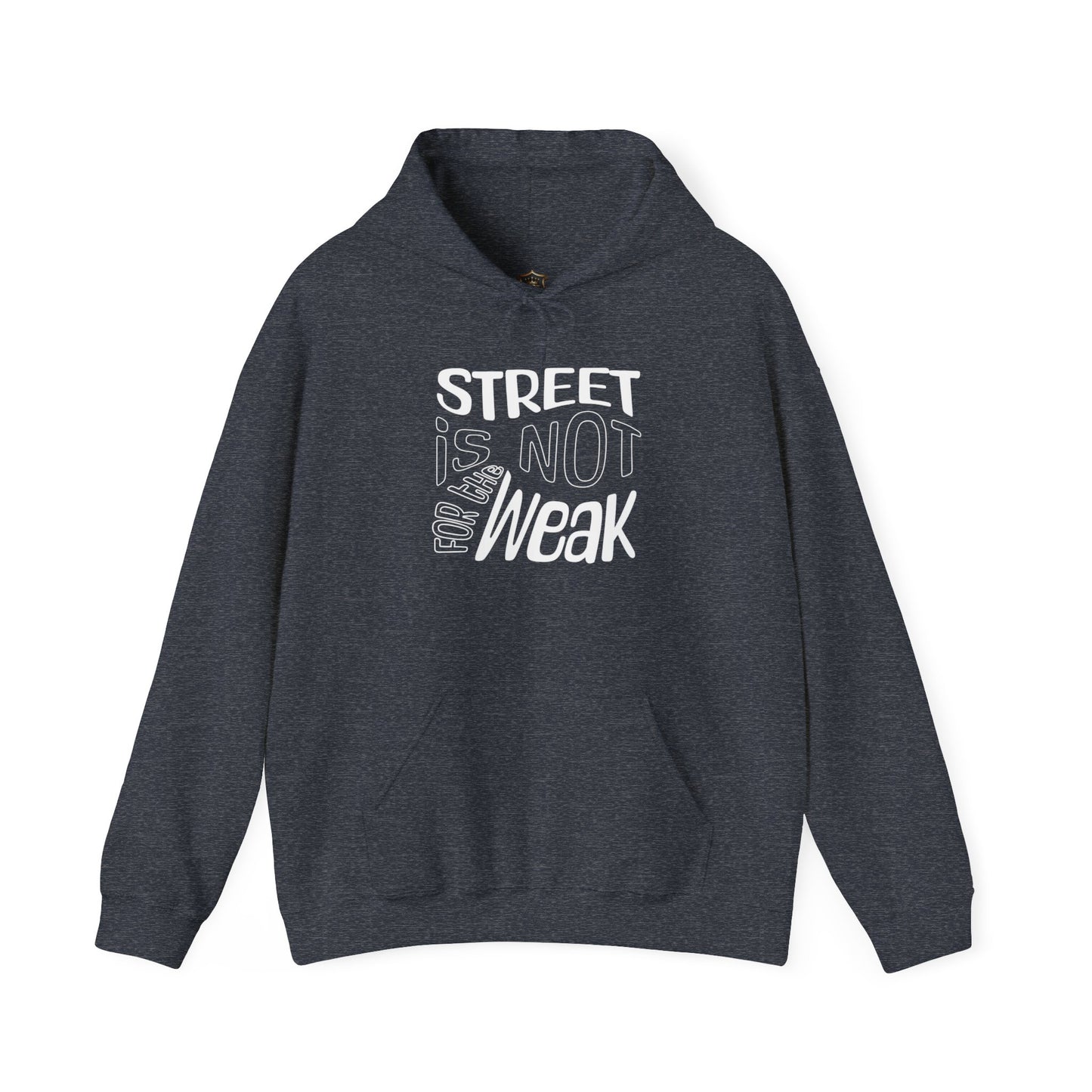 "Street Is Not for the Weak" Hoodie – Cotton-Poly Blend, Streetwear Statement Design