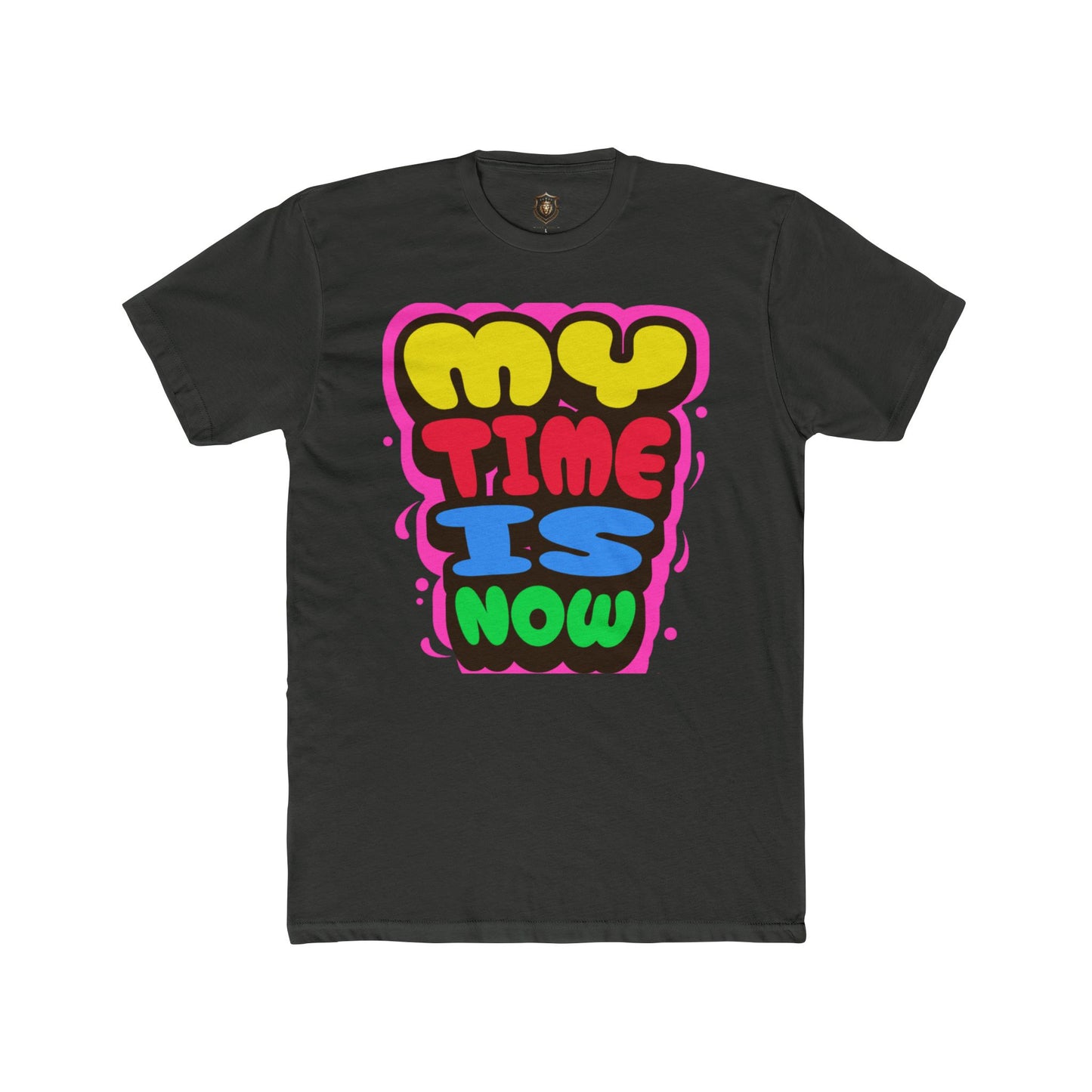 "My Time Is Now" T-Shirt – Bold & Colorful Statement Design