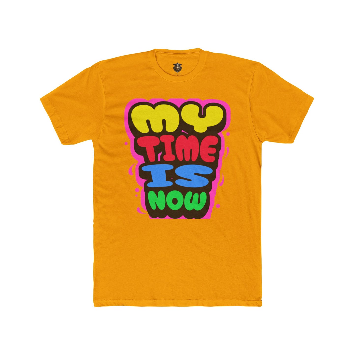 "My Time Is Now" T-Shirt – Bold & Colorful Statement Design