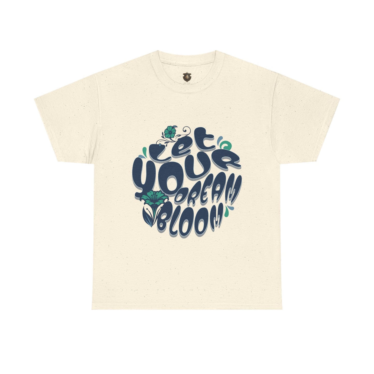 "Let Your Dream Bloom" T-Shirt – Floral-Inspired Statement Design