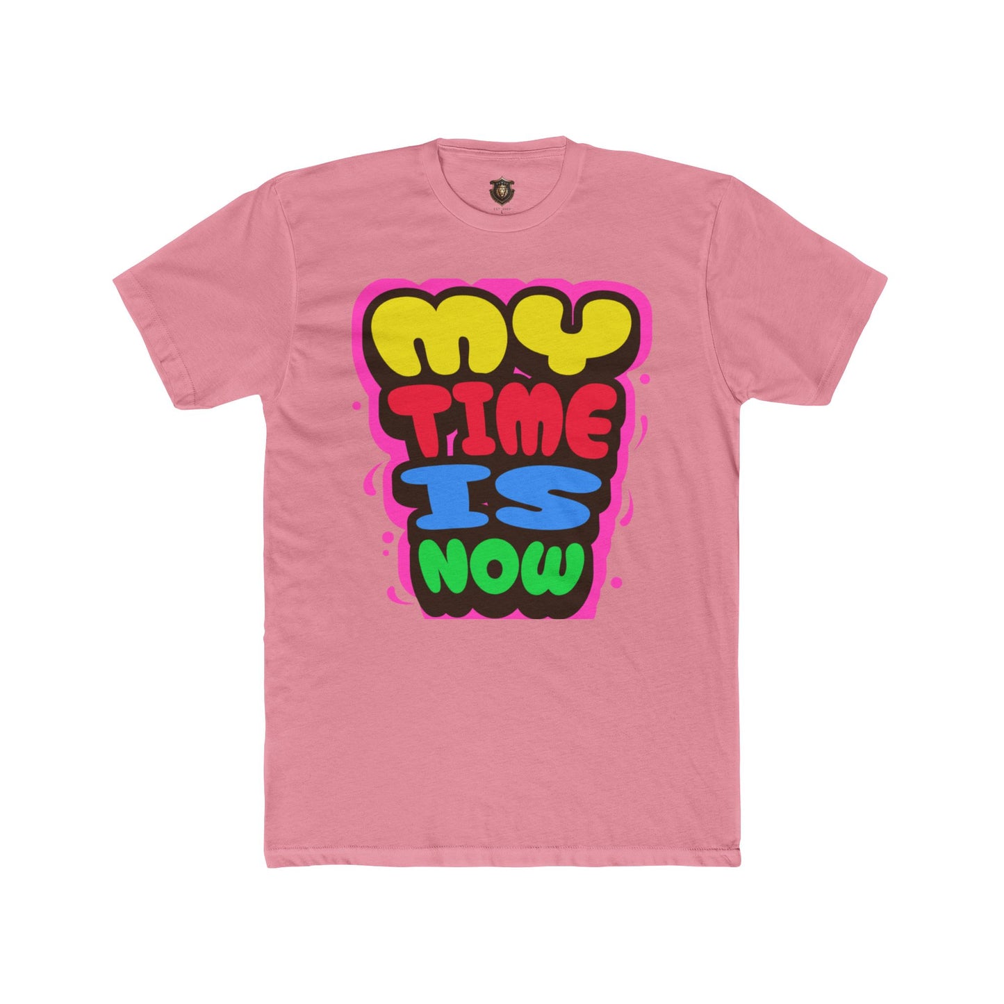 "My Time Is Now" T-Shirt – Bold & Colorful Statement Design