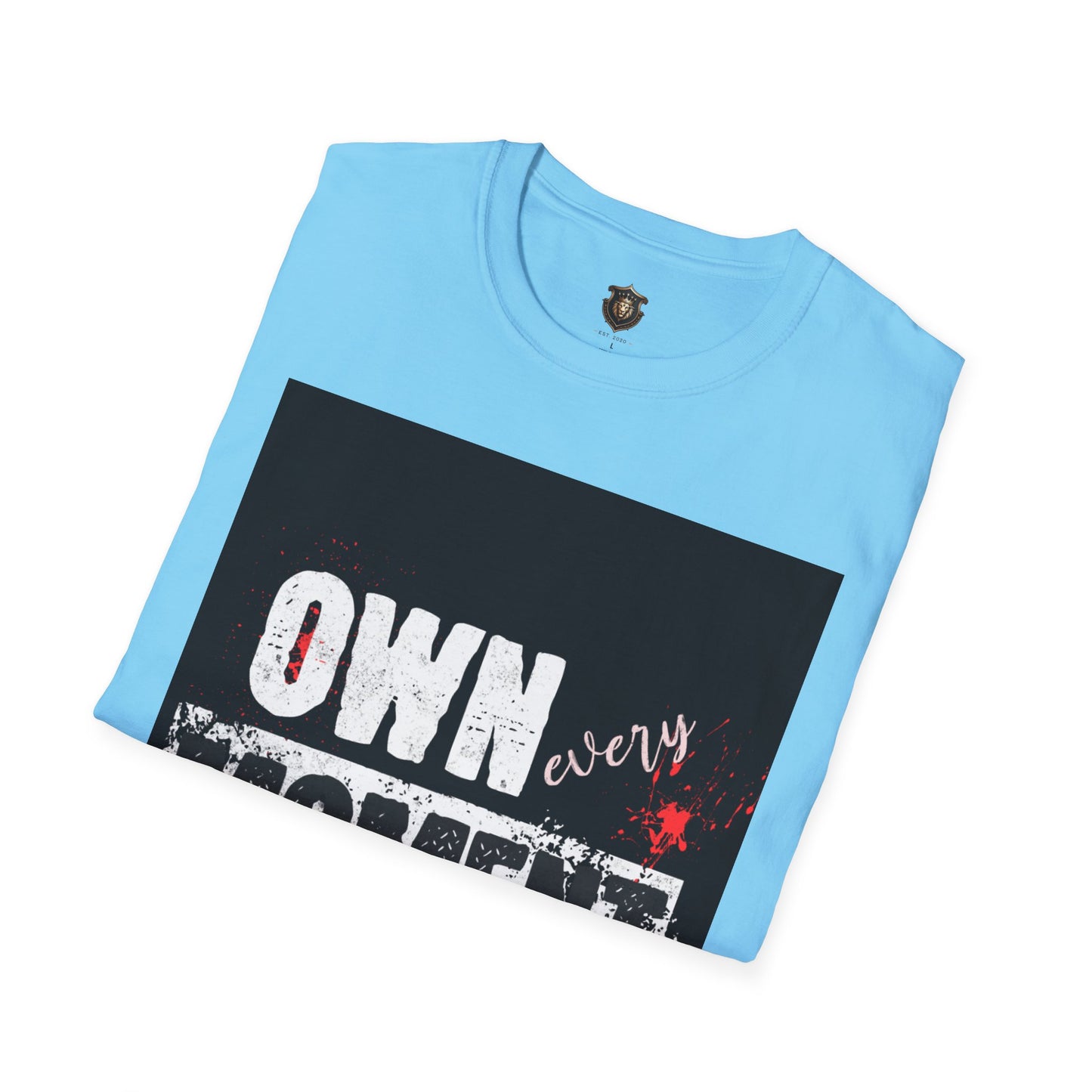 "Own Every Moment" T-Shirt – 100% Cotton, Bold Statement Design